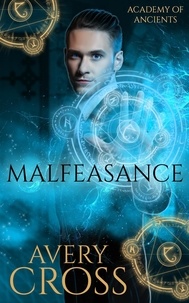  Avery Cross - Malfeasance - Academy of Ancients, #5.