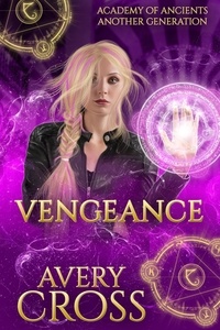  Avery Cross - Vengeance - Academy of Ancients, #11.