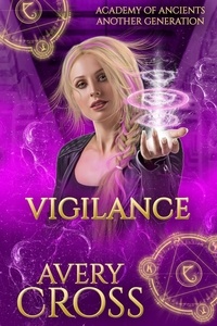  Avery Cross - Vigilance - Academy of Ancients, #9.