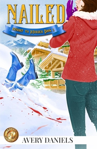  Avery Daniels - Nailed:  Resort to Murder Mystery II - Resort to Murder Mystery.