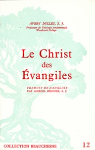 Avery Dulles - Le Christ des Evangiles.
