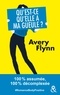 Avery Flynn - Qu'est-ce qu'elle a ma gueule ?.