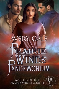 Téléchargez des livres gratuits sur pc Prairie Winds Pandemonium  - Masters of the Prairie Winds Club, #14 (Litterature Francaise) par Avery Gale FB2 MOBI 9781954904002