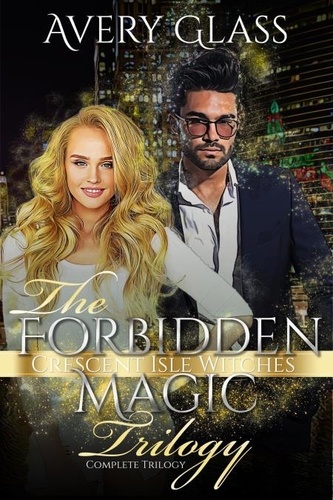  Avery Glass - The Forbidden Magic Trilogy - Crescent Isle Witches.