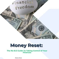 Money Reset: The No-B.S. Guide to Taking Control of Your Finances