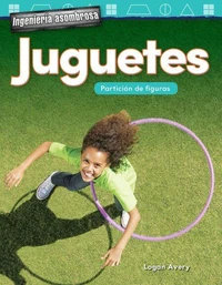 Ingeniería asombrosa: Juguetes