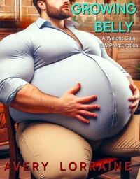 Growing Belly: A Weight Gain and MPreg Erotica