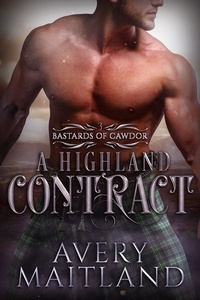  Avery Maitland - A Highland Contract: A Medieval Highland Romance - Bastards of Cawdor, #3.