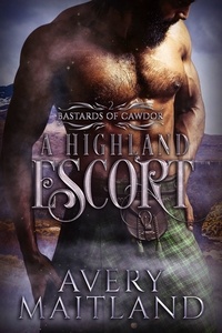  Avery Maitland - A Highland Escort: A Medieval Highland Romance - Bastards of Cawdor, #2.