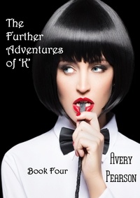  Avery Pearson - The Further Adventures of 'K' Book Four - The Further Adventures of 'K', #4.