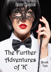  Avery Pearson - The Further Adventures of 'K' Book Two - The Further Adventures of 'K', #2.