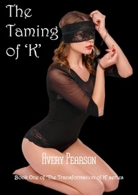  Avery Pearson - The Taming of K - The Transformation of 'K', #1.
