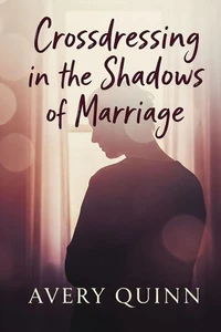 Crossdressing in the Shadows of Marriage