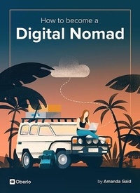  Avery Reukauf et  Amanda Gaid - How To Become a Digital Nomad.