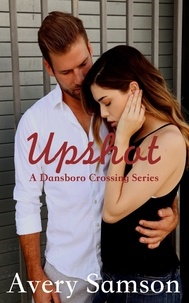  Avery Samson - Upshot: A Small Town Romance - Dansboro Crossing, #2.