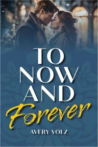To Now and Forever