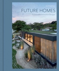 Avi Friedman - Future Homes - Sustainable Innovative Designs.