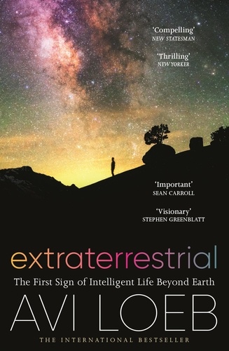 Extraterrestrial. The First Sign of Intelligent Life Beyond Earth