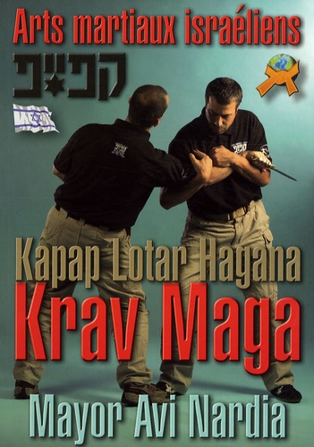 Avi Nardia - Arts martiaux israéliens Krav Maga - Kapap, Lotar, Hagana.