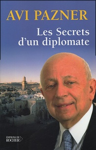 Avi Pazner - Les Secrets d'un diplomate.
