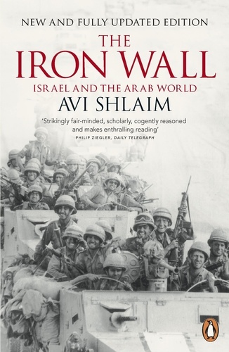 Avi Shlaim - The Iron Wall - Israel and the Arab World.