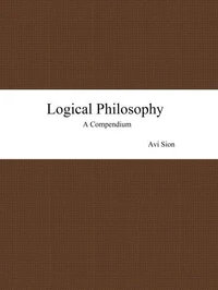 Logical Philosophy: A Compendium