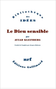 Aviad M. Kleinberg - Le Dieu sensible.