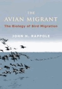 Avian Migrant - The Biology of Bird Migration.