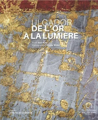 Ulgador, de l'or à la lumière