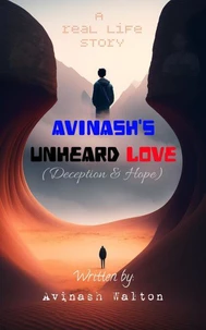 Avinash's Unheard Love: Deception &amp; Hope