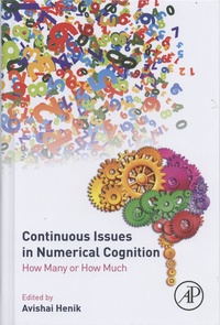 Avishai Henik - Continuous Issues in Numerical Cognition - How Many or How Much.
