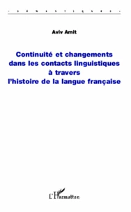 Continuité et changements dans les contacts linguistiques à travers l'histoire de la langue française