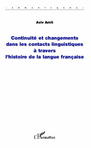 Continuité et changements dans les contacts linguistiques à travers l'histoire de la langue française. Idéologies, politique et conséquences économiques