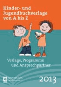 avj-Verzeichnis 2013 - Kinder- und Jugendbuchverlage von A bis Z.