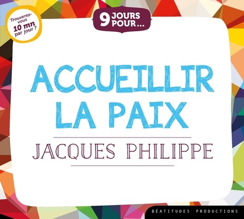 Philippe Jacques - 9 jours pour accueillir la paix avec Jacque Philippe. 1 CD audio