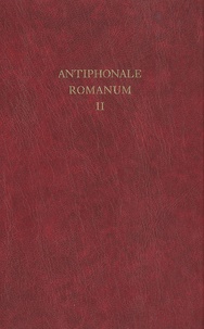  Abbaye de Solesmes - Antiphonale romanum in canto gregoriano ad exemplar ordinis cantus officii dispositum - Tome 2, Ad vesperas in dominicis et festis.