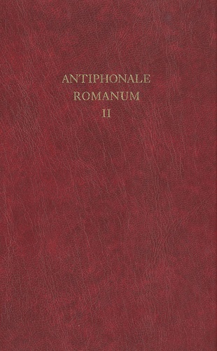  Abbaye de Solesmes - Antiphonale romanum in canto gregoriano ad exemplar ordinis cantus officii dispositum - Tome 2, Ad vesperas in dominicis et festis.