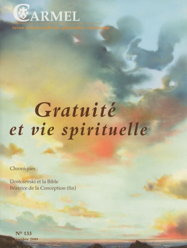 Marie-Laurent Huet et Philippe Raguis - Carmel N° 133, septembre 20 : Gratuité et vie spirituelle.