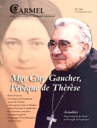  Frères Carmes - Carmel N° 161, 3e trimestre 2016 : Mgr Guy Gaucher, L'évêque de Thérèse.