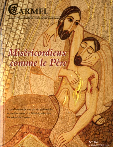 José Pereira - Carmel N° 162, 4e trimestre 2016 : Miséricordieux comme le Père.