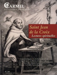 José Pereira et  Frères Carmes - Carmel N° 164, 2e trimestre 2017 : Saint Jean de la Croix - Lectures spirituelles.