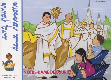  Mission Thérésienne - Cinq pains deux poissons N° 94, Décembre 2007 : Notre-Dame de Lourdes.