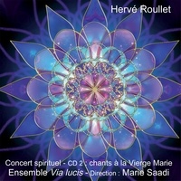 Hervé Roullet - Concert spirituel par l'ensemble Via Lucis - cd. 1 CD audio