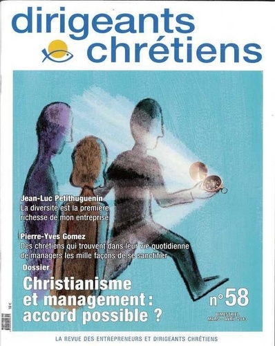  Anonyme - Dirigeants chrétiens N° 58, Mars-Avril 20 : Christianisme et management : accord possible ?.