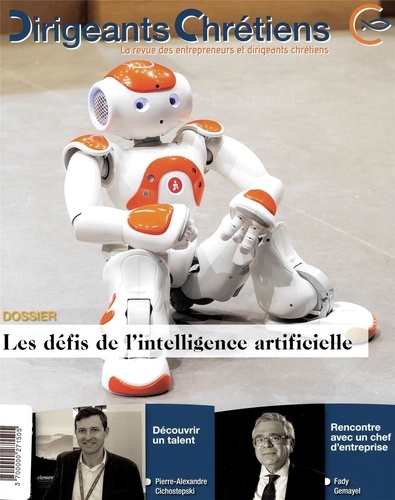  Dirigeants Chrétiens - Dirigeants chrétiens N° 99 : Les défis de l'intelligence artificielle.