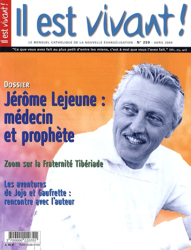 Hubert de Torcy - Il est vivant ! N° 259, Avril 2009 : Jérôme Lejeune : médecin et prophète.