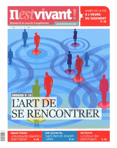 Louis-Etienne de Labarthe - Il est vivant ! N° 305, Juin 2013 : L'art de se rencontrer.