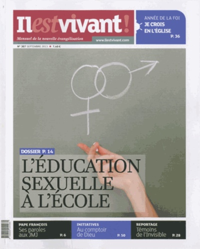 Louis-Etienne de Labarthe - Il est vivant ! N° 307, septembre 2013 : L'éducation sexuelle à l'école.