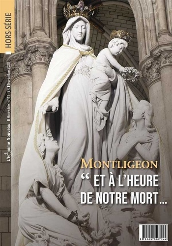  L'Homme nouveau - L'homme nouveau Hors-série N° 41 : Montligeon "et a l'heure de notre mort...".