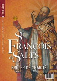Philippe Maxence - L'homme nouveau Hors-série N° 49, novembre 2022 : St François de Sales - Brûler de charité.